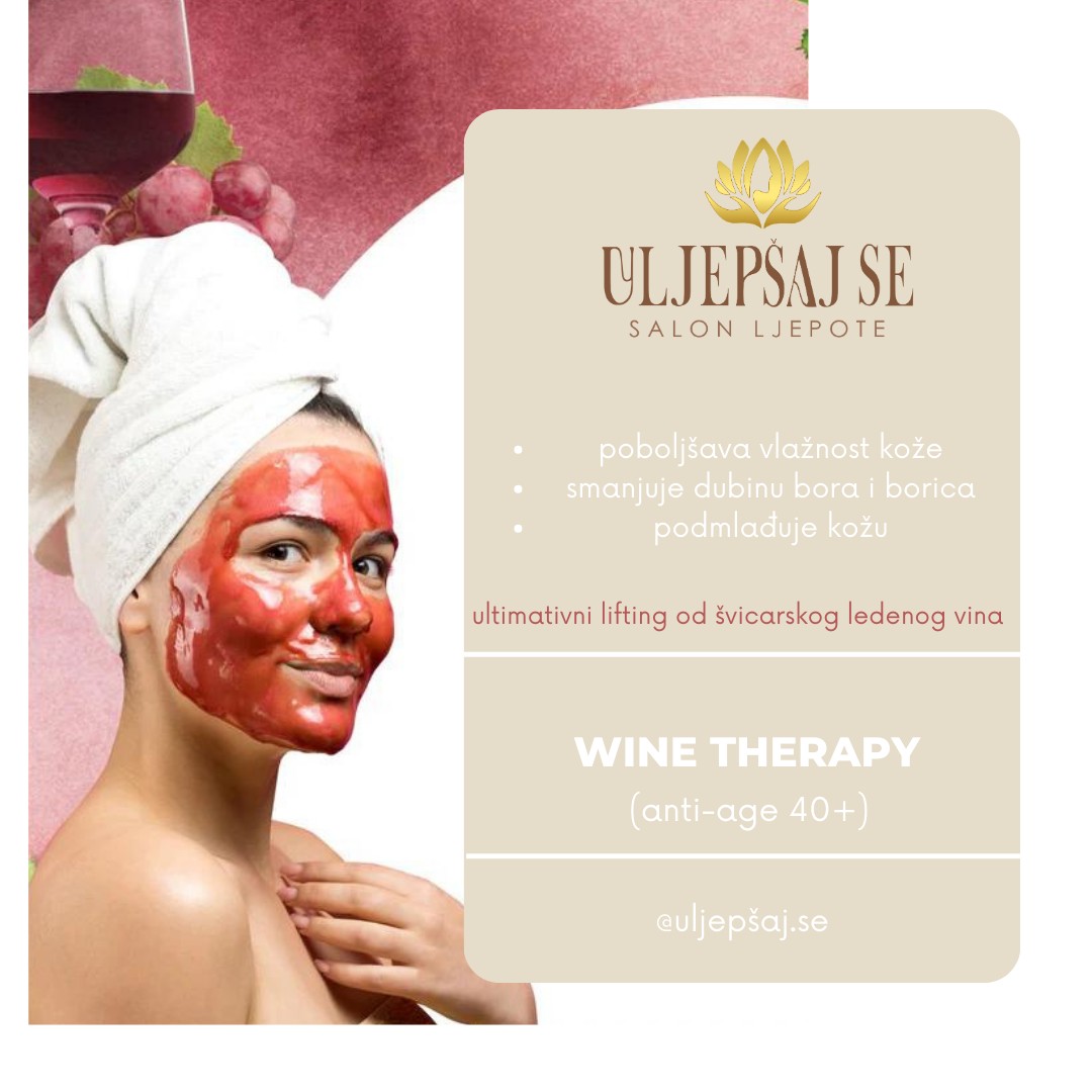Uljepšaj se #sarajevo Tretmani protiv bora Wine theraphy / 3D antiage tretman lica